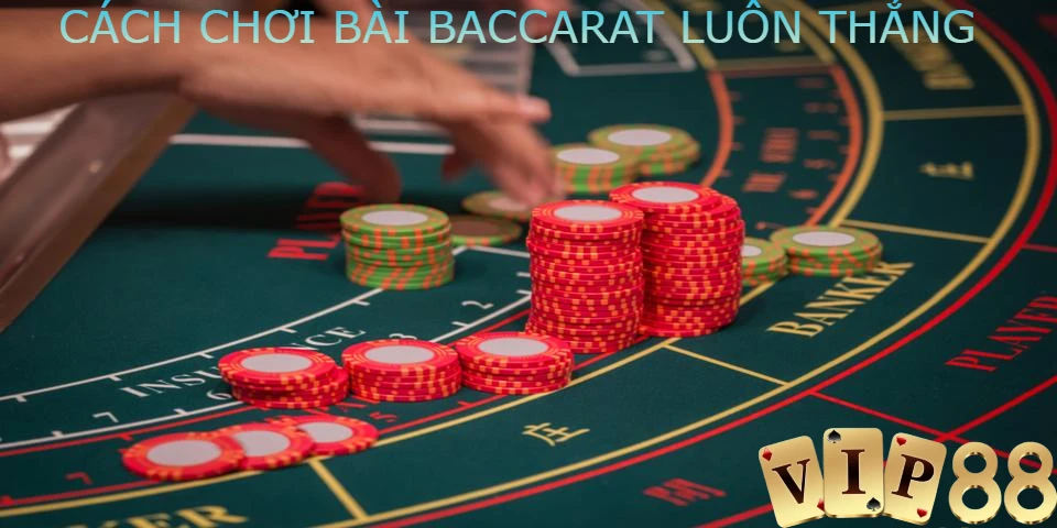 Cách chơi bài Baccarat